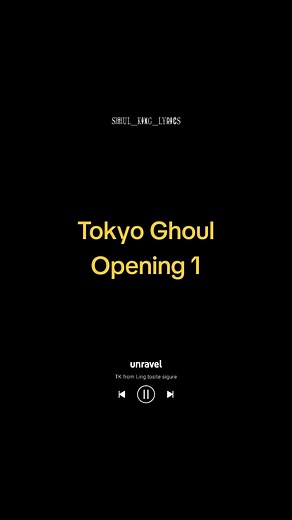 Tokyo Ghoul | Opening 1 | 🎵 Unravel | 🎤 TK from Ling tosite sigure | #tokyoghoul #tokyoghouledit #animeopening #animeedit #legendado #soul_king_lyrics