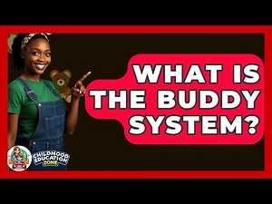 What Is The Buddy System? - Childhood Education Zone