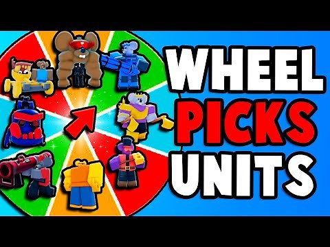 The SPIN WHEEL Picks My UNITS! (Cheese TD)