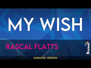 My Wish - Rascal Flatts (KARAOKE)