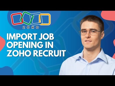 How to Import a Job Opening in Zoho Recruit | 2025 Guide
