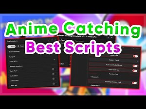 Anime Catching Simulator | Auto Farm / Click / Hatch Script | Pastebin
