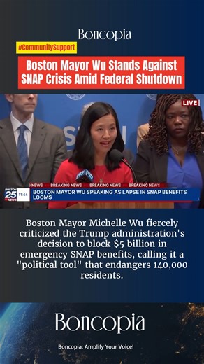 Boston Mayor Wu Stands Against SNAP Crisis Amid Federal Shutdown Boston Mayor Michelle Wu fiercely criticized the Trump administration's decision to block $5 billion in emergency SNAP benefits, calling it a "political tool" that endangers 140,000 residents. With SNAP set to expire, Wu announced a $1 million fund with the Boston Foundation to mitigate the impact. Federal courts intervened, ruling the suspension unlawful, but the crisis highlighted the human cost of political gridlock. Food, Wu em