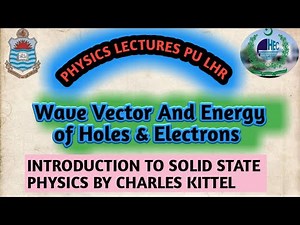 Wave Vector and Energy of Holes & Electrons , Introduction To Solid State Physics By CHARLES KITTEL