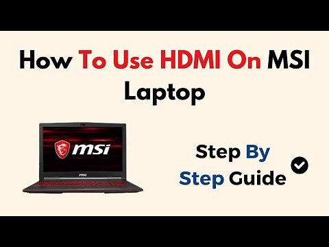 How To Use HDMI On MSI Laptop
