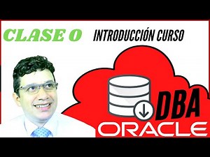 Curso Administración de bases de datos DBA ORACLE Versiones 12c, 19c, 20c 21c en Español