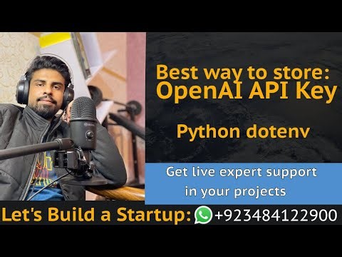 Best Way to Store & Load OpenAI API Key? | Python dotenv | Lets Build a Startup: UBprogrammer.com