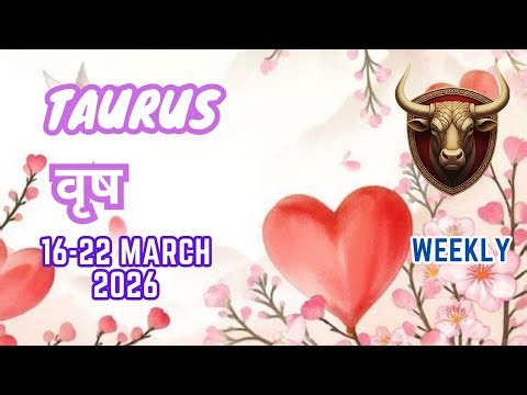 Taurus | वृष | Weekly Love Tarot Reading | 16-22 March 2026 | Hindi