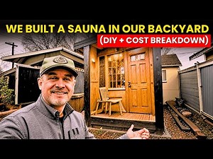 How We Built a Backyard Sauna from Scratch || Full DIY Build Cost Breakdown