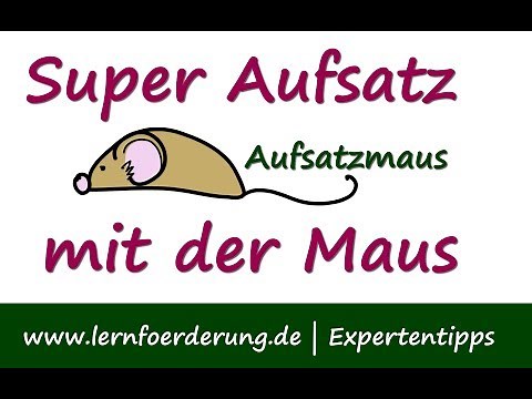 Aufsatz schreiben mit der Aufsatzmaus: So gelingt dein Aufsatz