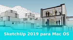 🥇 Instalar SketchUp 2019 en Mac OS 🥇 Catalina GRATIS
