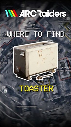 Where to Find Toasters in ARC Raiders