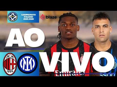 MILAN X INTER DE MILÃO AO VIVO DO SAN SIRO 🔥 CAMPEONATO ITALIANO AO VIVO | MILAN AO VIVO | SÉRIE A