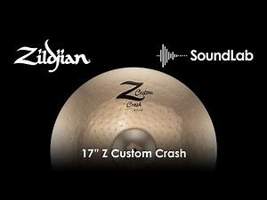 17" Z Custom Crash - Zildjian SoundLab