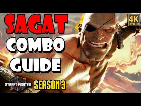 Sagat Combo Guide - Street Fighter 6