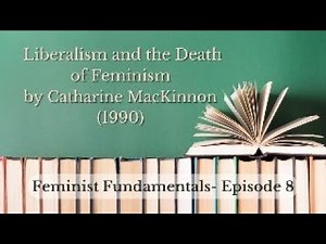 Liberalism and the Death of Feminism by Catharine MacKinnon (1990)