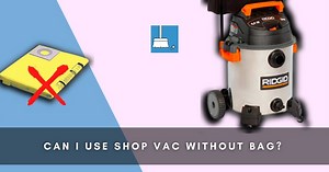 Can I Use Shop Vac Without A Bag? (Substitutes   More!) »