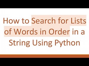 How to Search for Lists of Words in Order in a String Using Python