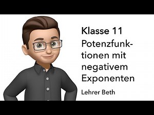 Potenzfunktionen mit negativem Exponenten - Klasse 11 - Funktionen - Lehrer Beth