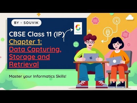 Class 11 Information Practices(IP) || Chapter 1 || Data Capturing, Storage and Retrieval ||