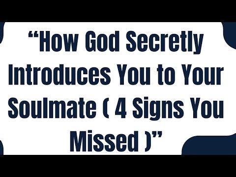 “How God Secretly Introduces You to Your Soulmate (4 Signs You Missed)”