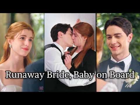 Runaway Bride, Baby on Board || He Doesn’t Know I’m Carrying His Child#Full Version
