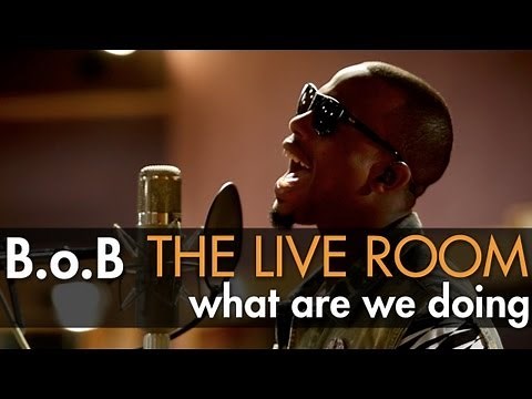 B.o.B - "What Are We Doing" captured in The Live Room