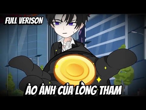 FuII | Ảo Ảnh Của Lòng Tham