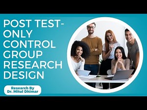 What is Post-test Only Control Group research design?