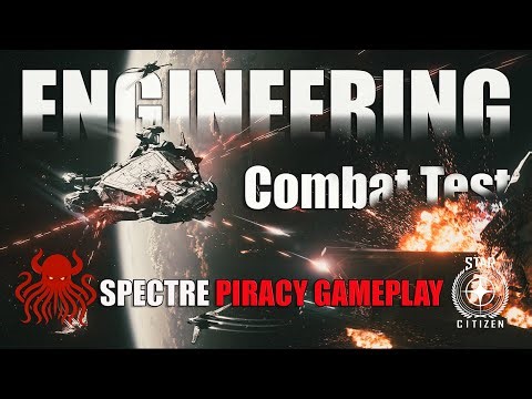 Star Citizen Engineering Combat Test - Deep dive into Engineering
