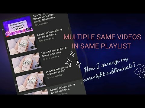 How to duplicate video in YouTube playlist? | My Overnight Subliminal Playlist