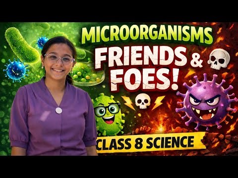 Microbes Friends and Foes Part-1 |Class 8 Science|