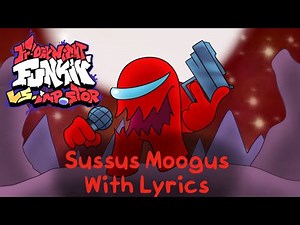 Sussus Moogus With LYRICS! - Friday Night Funkin’ Vs Impostor V4 - The Mini Musical! (FNF)