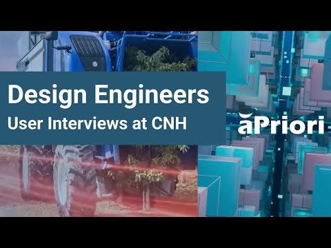 aPriori User Interview CNH: How aPriori Helps Design Engineers Speed up Product Design