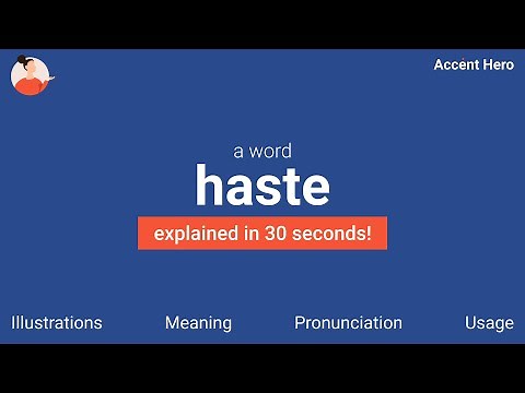 HASTE - Meaning and Pronunciation