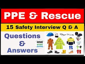 PPE/Rescue Equipment Safety interview questions & answers | PPE/Resue interview questions & answers
