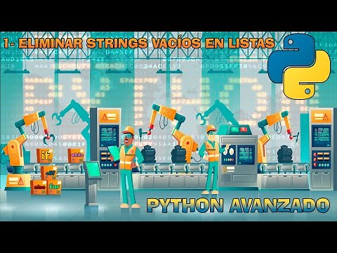 Cómo ELIMINAR STRINGS vacíos y otros TIPOS DE DATOS en LISTAS Python - Python avanzado capítulo 1