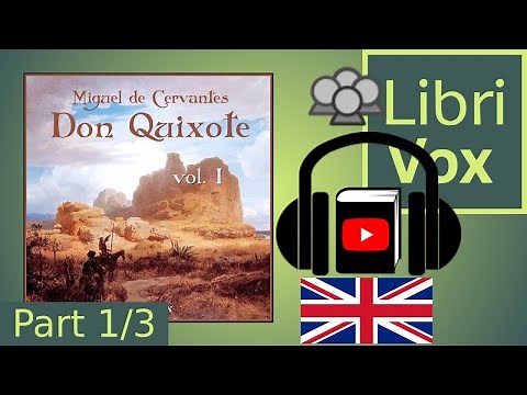 Don Quixote - Vol. 1 by Miguel de CERVANTES SAAVEDRA read by Various Part 1/3 | Full Audio Book