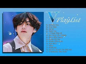 BTS V Playlist - BTS V PLAYLIST 2022 UPDATE - BTS V プレイリスト 2022 アップデート - キム・テヒョン プレイリスト 2022