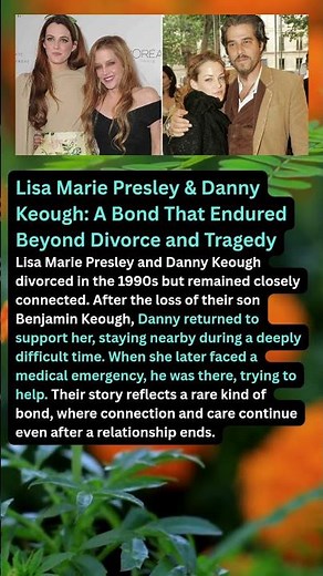 Lisa Marie Presley & Danny Keough: A Bond That Endured Beyond Divorce and Tragedy