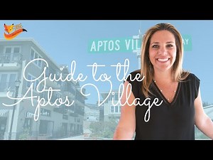 Guide to the Aptos Village