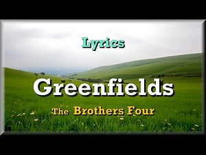Greenfields - The Brothers Four (Lyrics) '60s Timeless Classic Hit