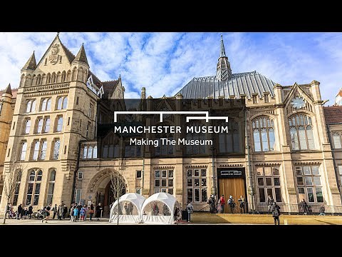 Manchester Museum: Making the Museum