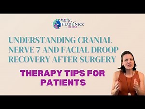 Understanding Cranial Nerve 7 and Facial Droop Recovery After Surgery | Therapy Tips for Patient