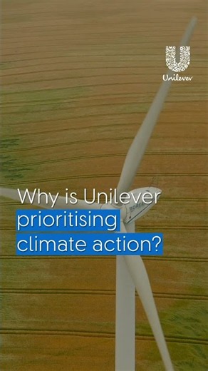 Why is Unilever prioritising climate action? | Unilever