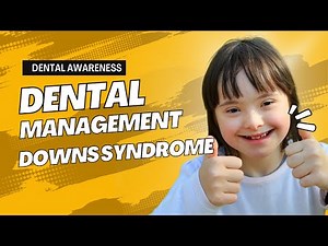 Dental Management for Down Syndrome