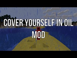 Minecraft: Cover Yourself In Oil Mod - Rain, Oil, Fly