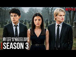 My Life With The Walter Boys Season 3 Trailer | Jackie’s Choice