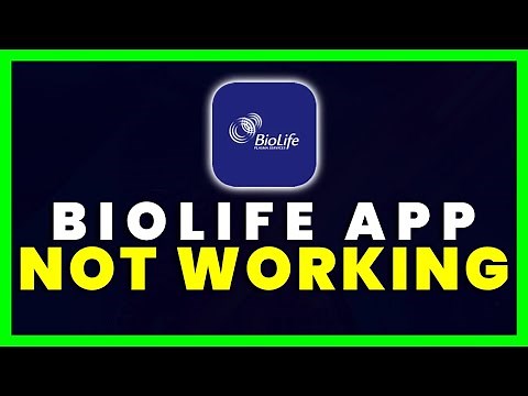BioLife App Not Working: How to Fix BioLife Plasma Services App Not Working