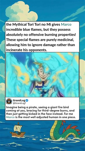 the Mythical Tori Tori no Mi gives Marco incredible blue flames, but they possess absolutely no offe